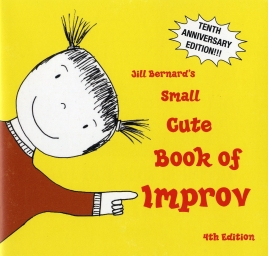 Jill Bernard's Small Cute Book of Improv